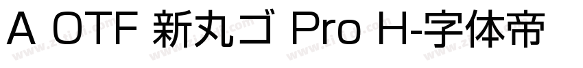 A OTF 新丸ゴ Pro H字体转换